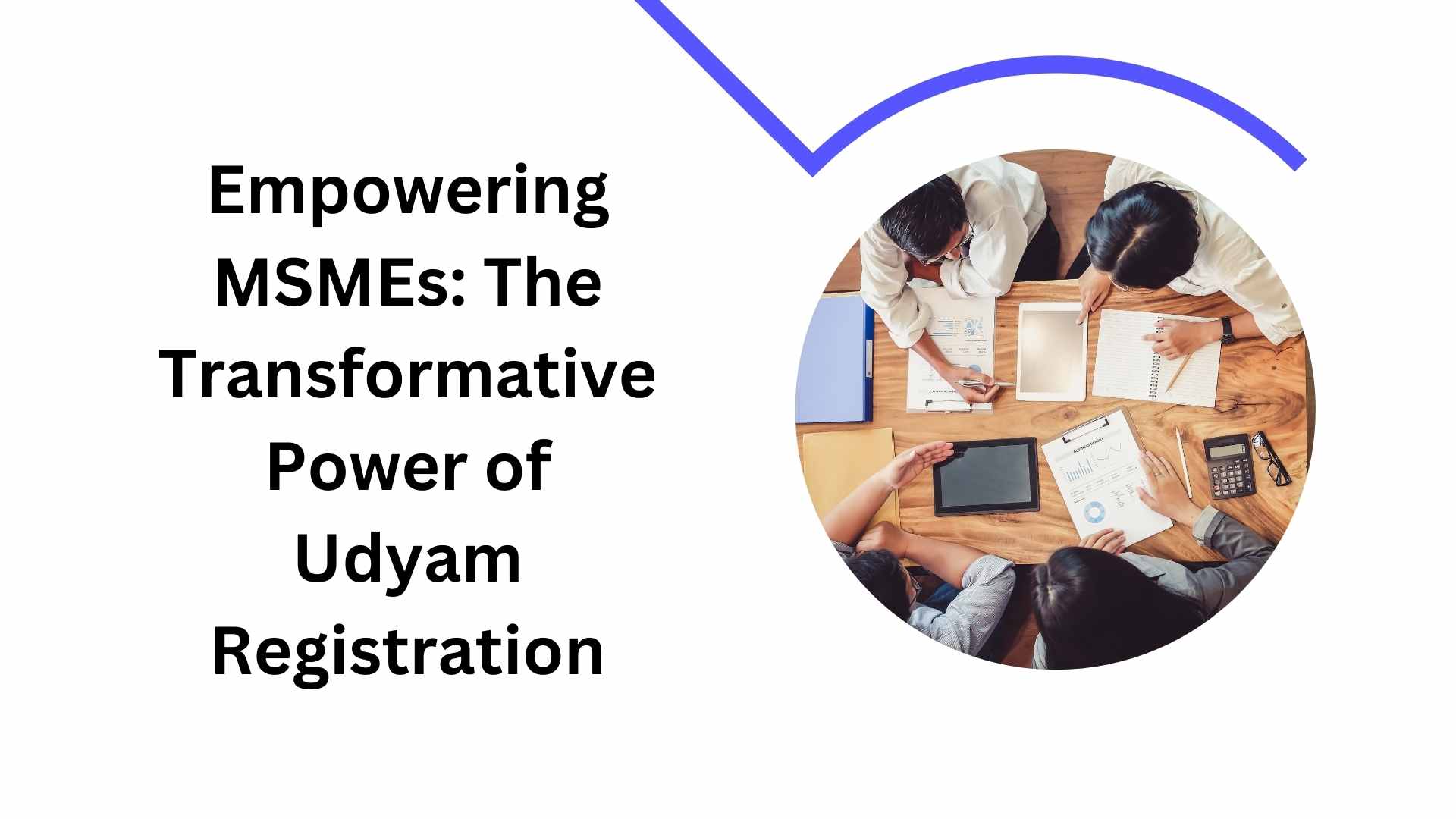 Empowering MSMEs The Transformative Power of Udyam Registration